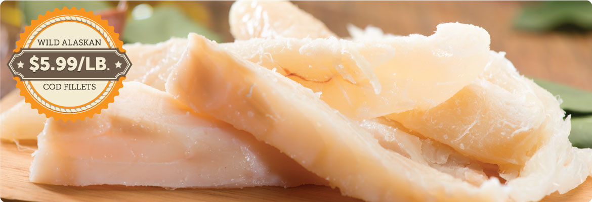 Wild Alaskan True Cod Fillets are back! Just $5.99/lb.