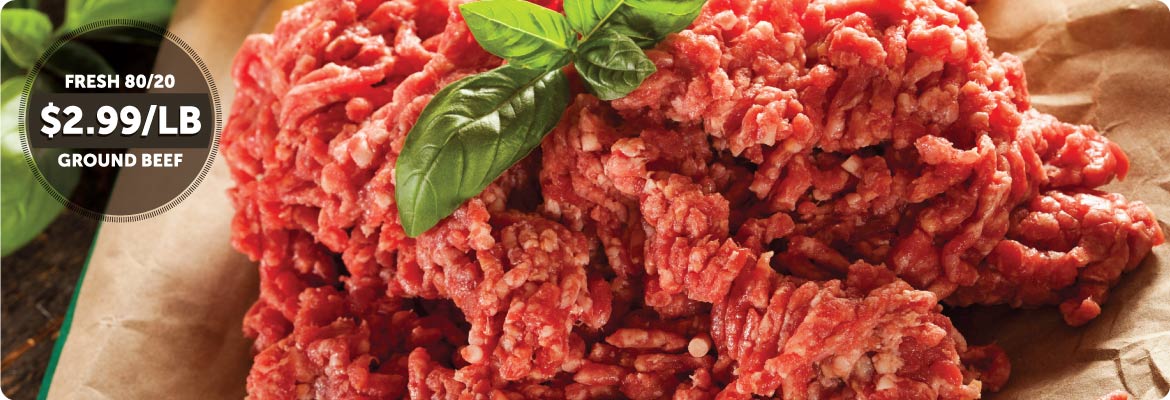 Fresh 80/20 Ground Beef at just $2.99/lb.